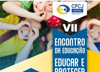 VII ENCONTRO EDUCAÇÃO – CPCJ DE MOURA | “Educar e Proteger”