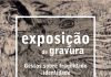 Exposição de Gravura “Gestos sobre Fragilidade e Identidade” na Galeria do Espírito Santo
