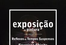 Exposição “Reflexos de Tempos Suspensos” de Francisco Chinita patente em Moura